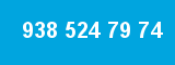 938 524 79 74